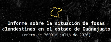FOSAS CLANDESTINAS EN EL ESTADO DE GUANAJUATO