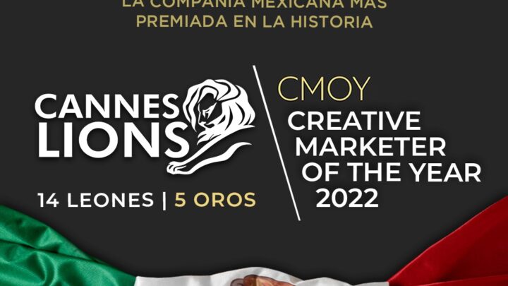 TRIUNFAN EN CANNES LIONS 2022 AL OBTENER 14 METALES