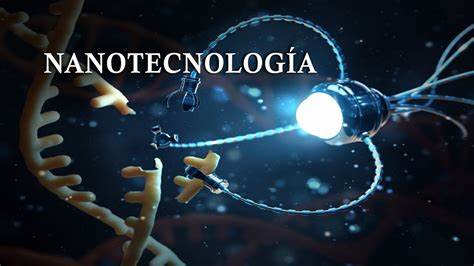 LA NANOTECNOLOGÍA PUERTA A UN MERCADO DE MÁS DE 125,000 MDD LA NANOTECNOLOGÍA PUERTA A UN MERCADO DE MÁS DE 125,000 MDD