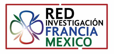 REUNIÓN ANUAL DE LA RED DE INVESTIGACIÓN MÉXICO-FRANCIA