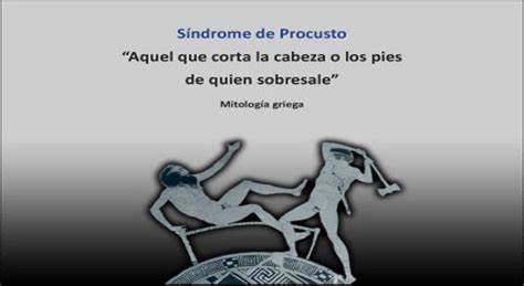 SÍNDROME DE PROCUSTO SÍNDROME DE PROCUSTO