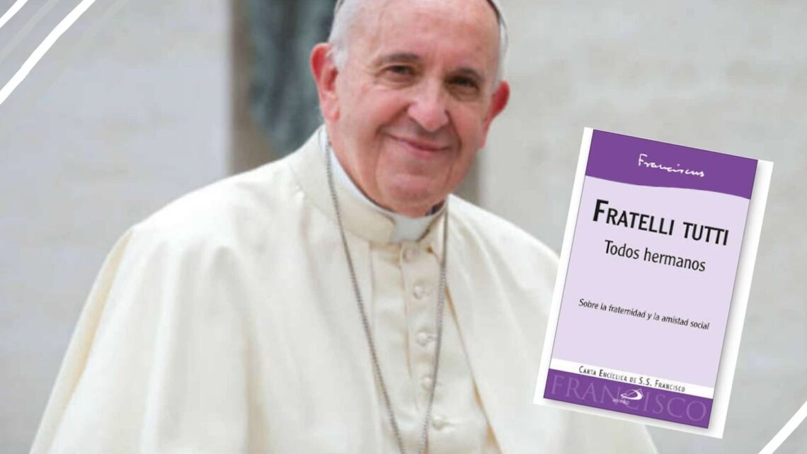 ESCRIBEN SOBRE LA ENCÍCLICA FRATELLI TUTTI