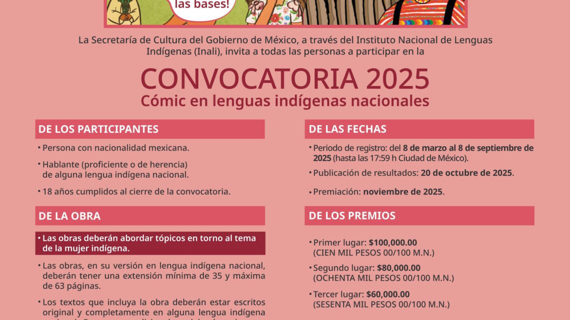 LA CONVOCATORIA 2025: CÓMIC EN LENGUAS INDÍGENAS NACIONALES, SIGUE RECIBIENDO PROPUESTAS 