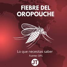 NUEVA ACTUALIZACIÓN EPIDEMIOLÓGICA SOBRE LA FIEBRE DE OROPOUCHE