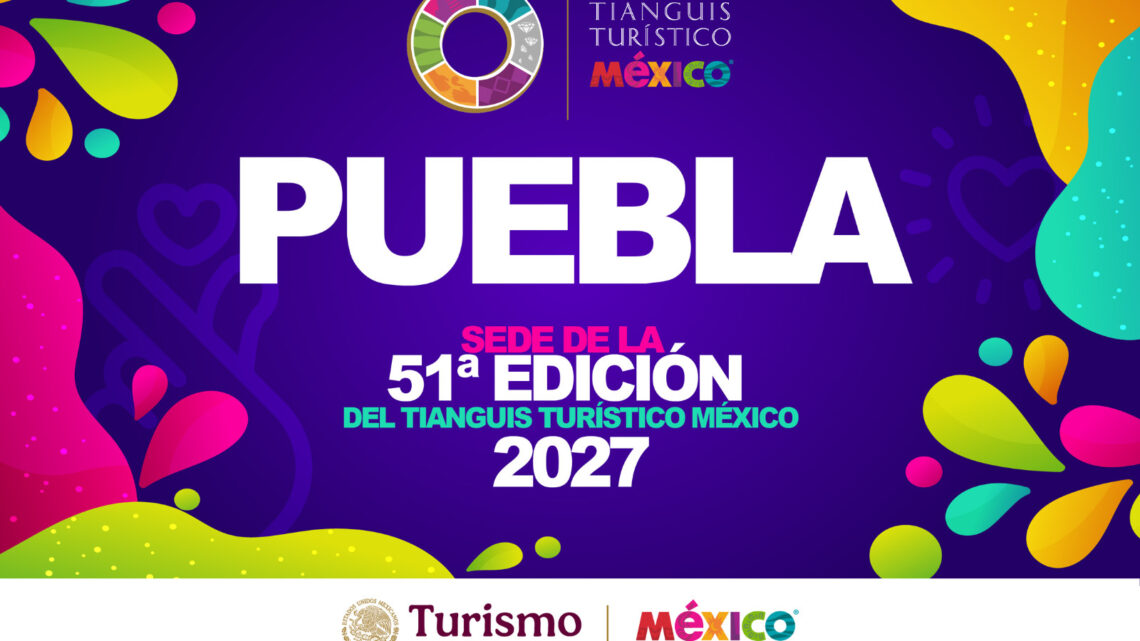 EL TIANGUIS TURÍSTICO MÉXICO 2027 EL TIANGUIS TURÍSTICO MÉXICO 2027