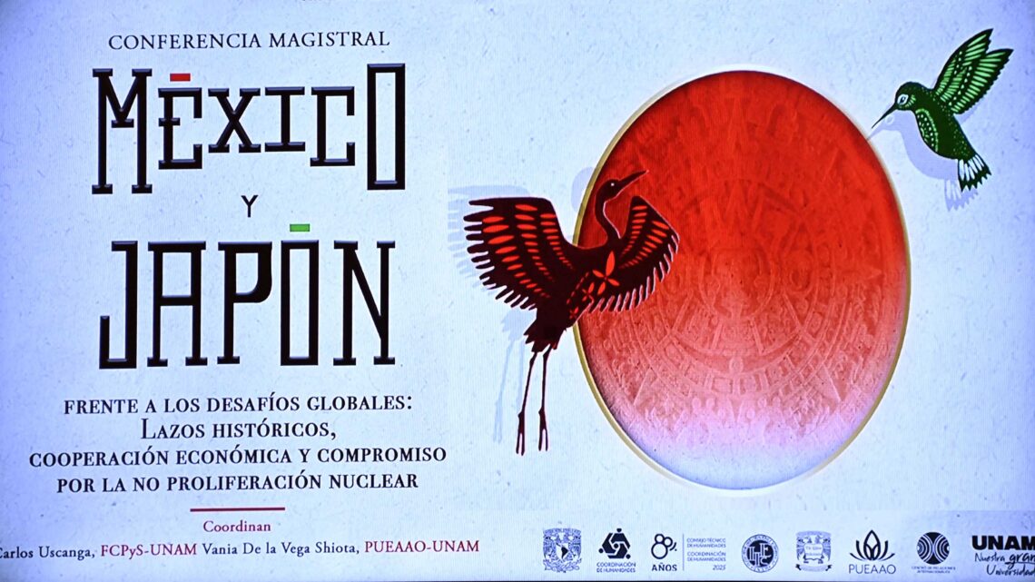 MÉXICO Y JAPÓN POR LA PAZ Y LA NO PROLIFERACIÓN DE ARMAS NUCLEARES
