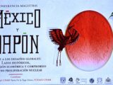 MÉXICO Y JAPÓN POR LA PAZ Y LA NO PROLIFERACIÓN DE ARMAS NUCLEARES